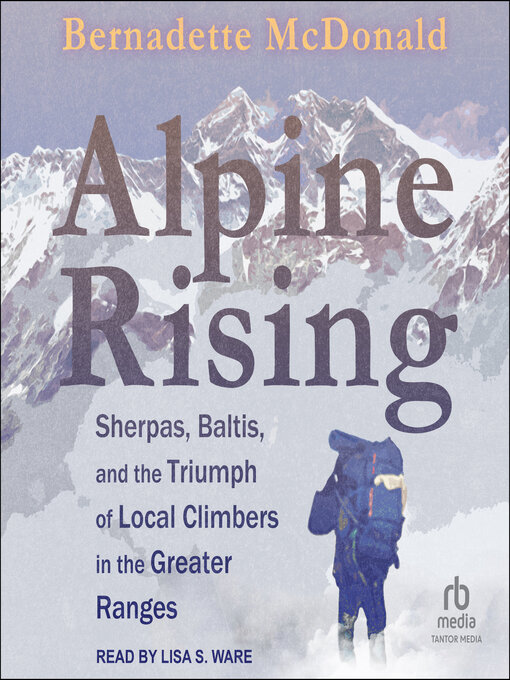 Title details for Alpine Rising by Bernadette McDonald - Available
